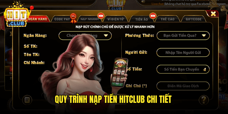 Cẩm Nang Nạp Tiền Hitclub: Các Phương Thức Và Mẹo Hữu Ích 2 Quy Trình Nạp Tiền Hitclub Chi Tiết