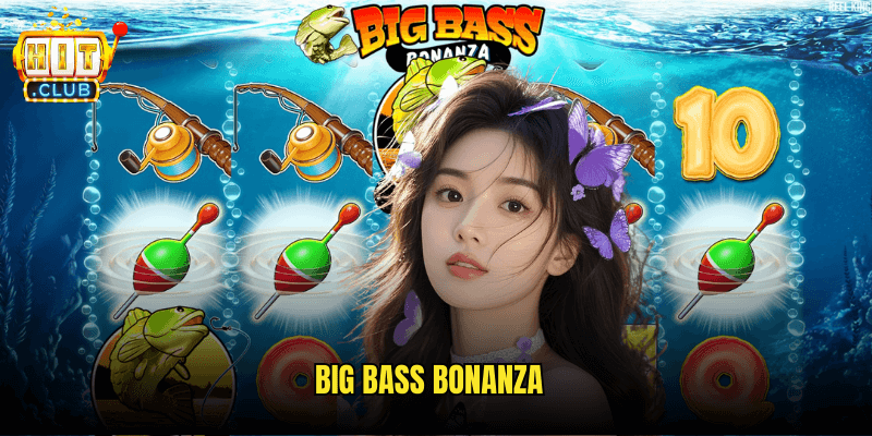 Big Bass Bonanza Hitclub: Chuyến Câu Cá Thú Vị Với Phần Thưởng Khổng Lồ 5 Big Bass Bonanza