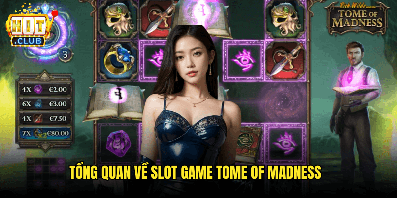 Tổng Quan Về Slot Game Tome Of Madness