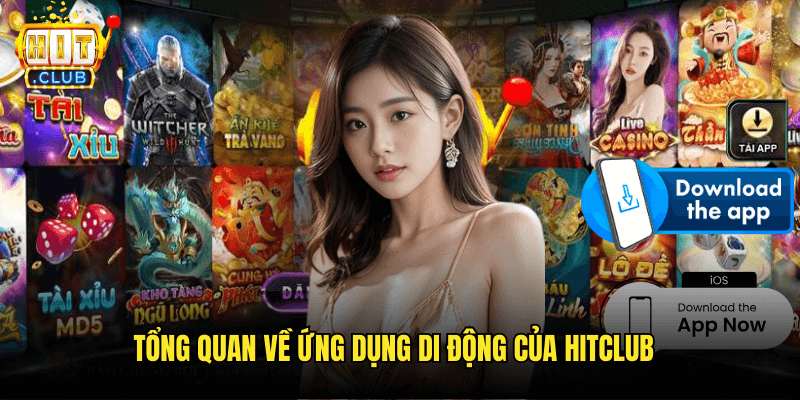 Tổng Quan Về Ứng Dụng Di Động Của Hitclub