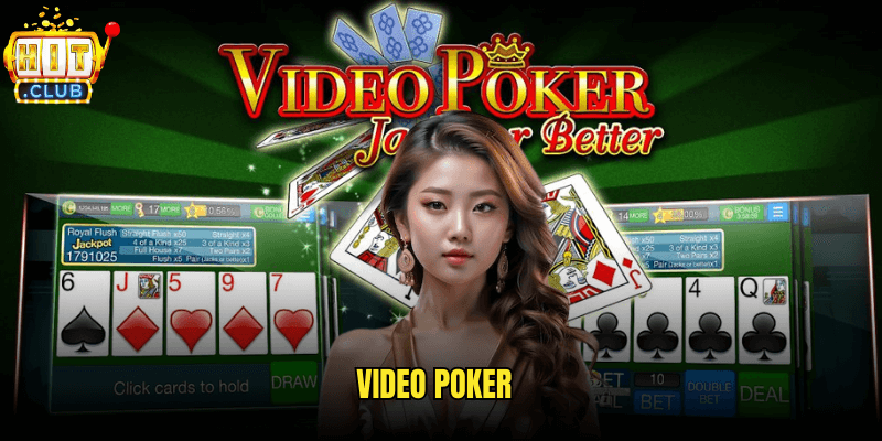 Trải Nghiệm Video Poker Hitclub: Cẩm Nang Từ A-Z Cho Người Yêu Bài 8 Video Poker